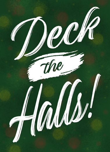 Deck The Halls - Funny Christmas Card to personalize and send.