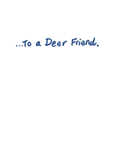 Deer Friend  Card Inside