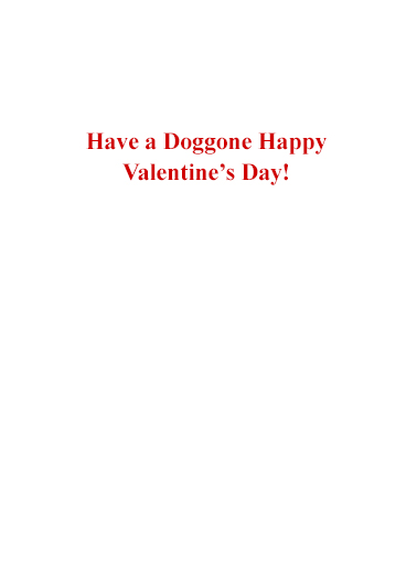Doggone Valentine  Ecard Inside