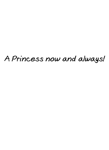 Princess (for any time)  Ecard Inside