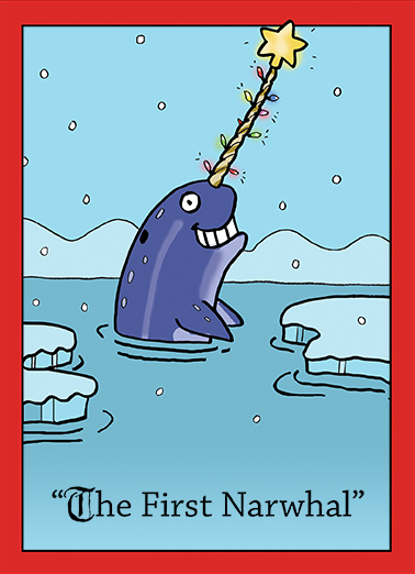 First Narwhal - Funny Christmas Card to personalize and send.