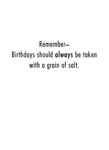 Grain of Salt Birthday Card Inside