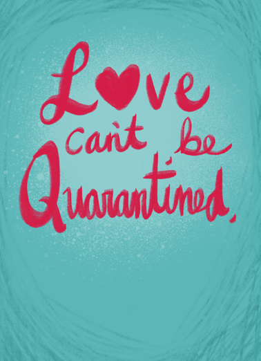 Love Cant Be Quarantined Bday  Ecard Cover