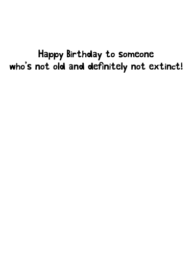 Old Not Extinct Birthday Card Inside