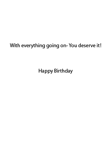 Quarantreat Yourself BDAY Birthday Card Inside
