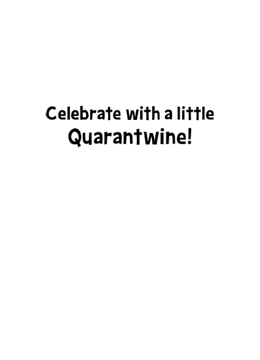 Quarantwine Bday  Card Inside
