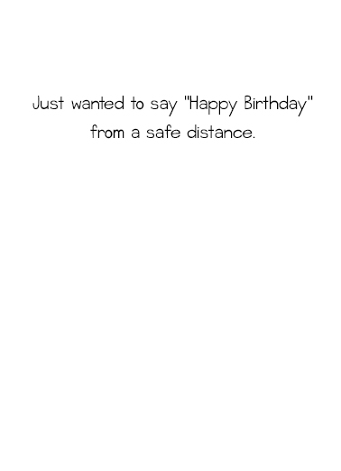 Social Media Distancing Birthday Card Inside