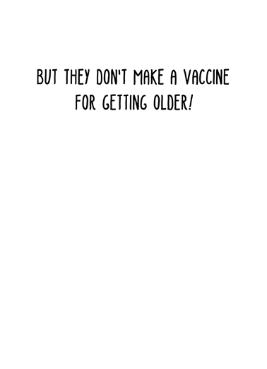 Vaccine Getting Older  Ecard Inside