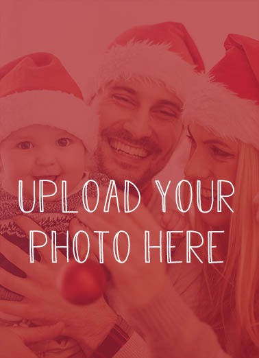 Vertical Christmas Upload - Funny Christmas Card to personalize and send.