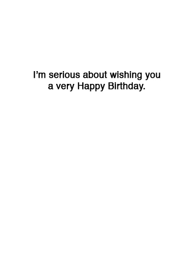 Very Serious Birthday Card Inside