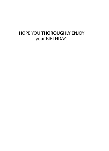 Wash Thoroughly Birthday Card Inside