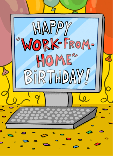 Work from Home Bday Birthday Card Cover